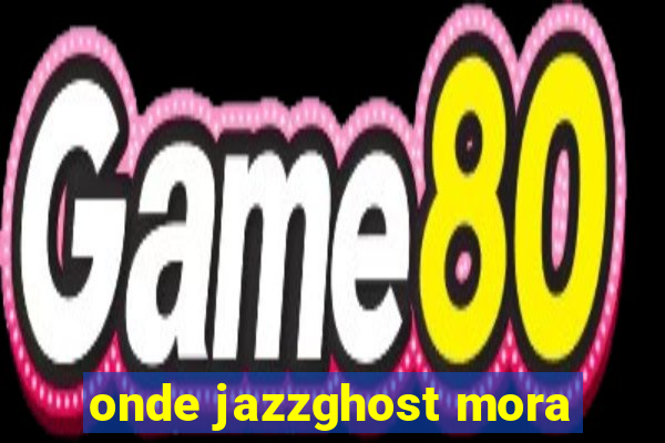 onde jazzghost mora